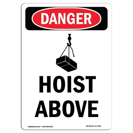 SIGNMISSION Safety Sign, OSHA Danger, 10" Height, Aluminum, Hoist Above, Portrait OS-DS-A-710-V-1356